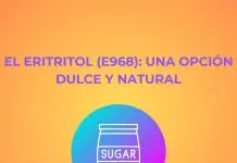 El eritritol (E968): una opción dulce y natural EL ERITRITOL (E968)